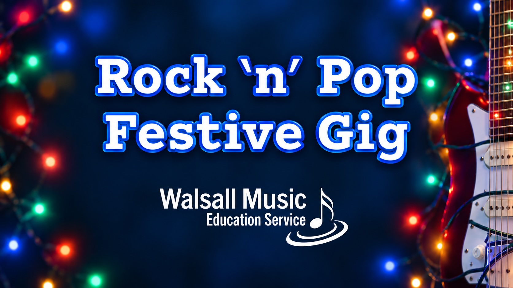 Walsall Music Service presents Rock 'n' Pop Gig